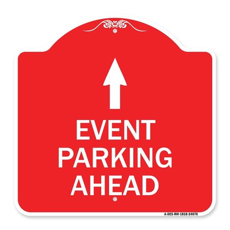 SIGNMISSION Designer Series Sign-Event Parking Ahead, Red & White Aluminum Sign, 18" x 18", RW-1818-24076 A-DES-RW-1818-24076